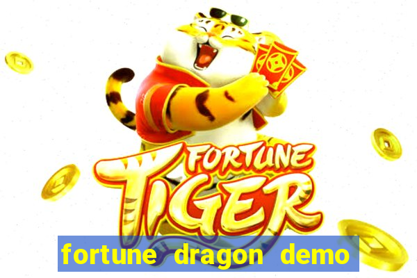 fortune dragon demo aposta de 500